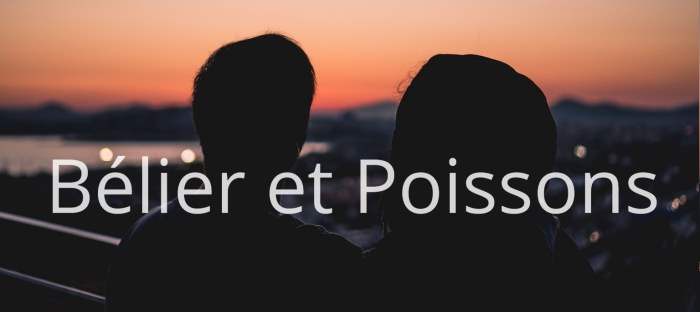 Homme Bélier et Femme Poissons : Compatibilité amoureuse des signes astrologiques