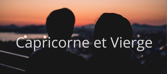 Homme Capricorne et Femme Vierge : Compatibilité amoureuse des signes astrologiques