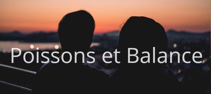Homme Poissons et Femme Balance : Compatibilité amoureuse